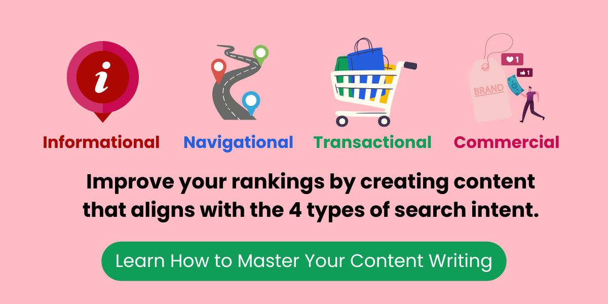 Improve your rankings by creating content that aligns with the 4 types of search intent.